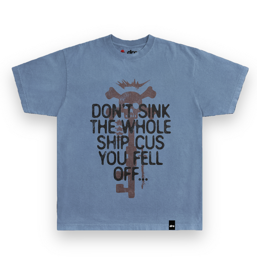 DRO Don't Sink the Whole Ship Tee - Denim